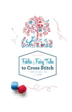 Fables & Fairy Tales to Cross Stitch: French Charm for Your Stitchwork - Veronique Enginger