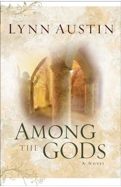 Among the Gods - Lynn Austin