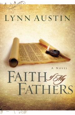 Faith of My Fathers - Lynn Austin
