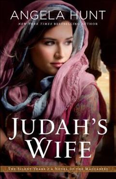 Judah's wife: a novel of the maccabees - angela hunt
