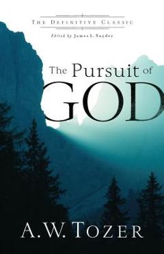 The Pursuit of God - A. W. Tozer
