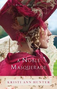 A Noble Masquerade - Kristi Ann Hunter