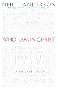 Who I Am in Christ - Neil T. Anderson