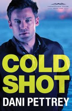 Cold Shot - Dani Pettrey