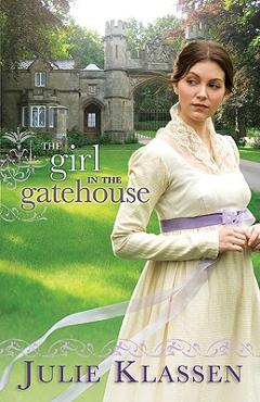 The Girl in the Gatehouse - Julie Klassen