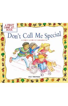 Don\'t Call Me Special: A First Look at Disability - Pat Thomas