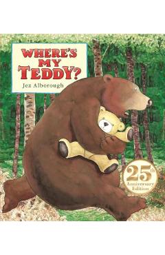Where\'s My Teddy?: 25th Anniversary Edition - Jez Alborough