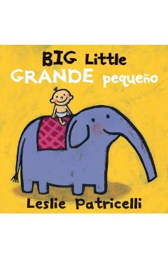 Big Little / Grande Peque�o - Leslie Patricelli