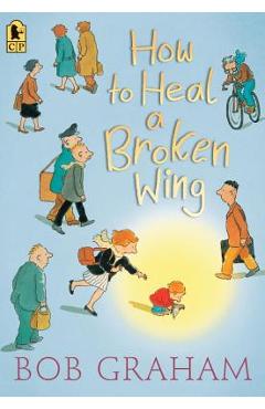 How to Heal a Broken Wing - Bob Graham