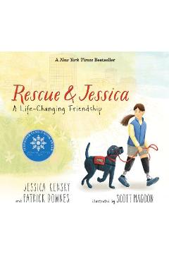 Rescue and Jessica: A Life-Changing Friendship - Jessica Kensky