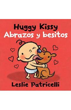 Huggy Kissy/Abrazos Y Besitos - Leslie Patricelli