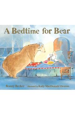 A Bedtime for Bear - Bonny Becker