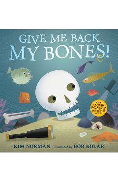 Give Me Back My Bones! - Kim Norman