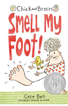 Chick and Brain: Smell My Foot! - Cece Bell