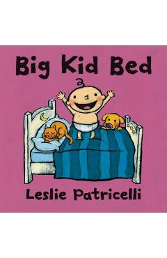 Big Kid Bed - Leslie Patricelli