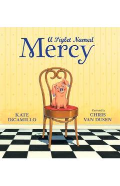 A Piglet Named Mercy - Kate Dicamillo