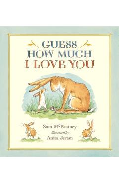 Guess How Much I Love You - Sam Mcbratney