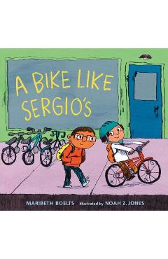 A Bike Like Sergio\'s - Maribeth Boelts