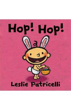 Hop! Hop! - Leslie Patricelli