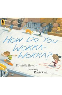 How Do You Wokka-Wokka? - Elizabeth Bluemle