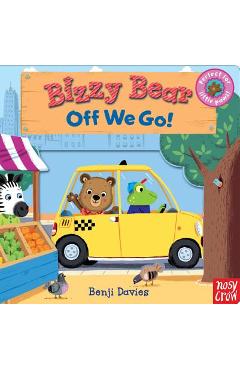 Bizzy Bear: Off We Go! - Nosy Crow