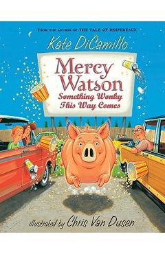 Mercy Watson: Something Wonky This Way Comes - Kate Dicamillo