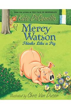 Mercy Watson Thinks Like a Pig - Kate Dicamillo