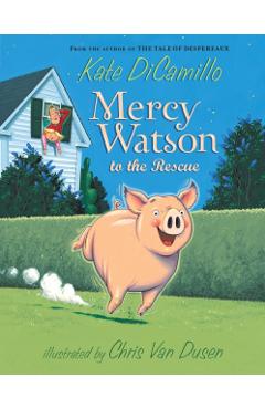 Mercy Watson to the Rescue - Kate Dicamillo