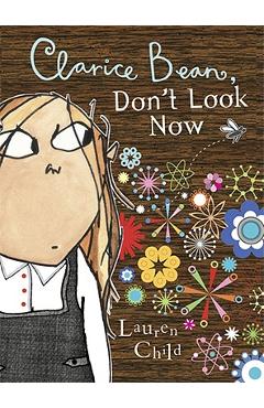 Clarice Bean, Don\'t Look Now - Lauren Child