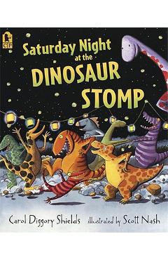 Saturday Night at the Dinosaur Stomp - Carol Diggory Shields