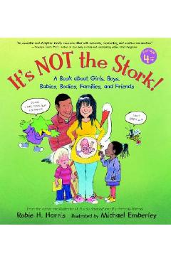 It\'s Not the Stork!: A Book about Girls, Boys, Babies, Bodies, Families and Friends - Robie H. Harris