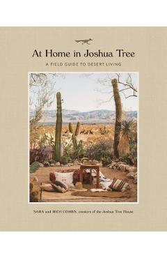 At home in joshua tree: a field guide to desert living - sara combs
