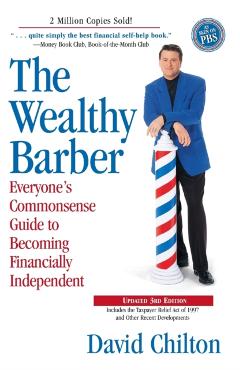 The Wealthy Barber, Updated 3rd Edition: Everyone's Commonsense Guide to Becoming Financially Independent - David Chilton