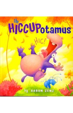 The Hiccupotamus - Aaron Zenz