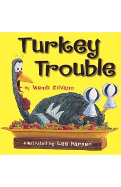 Turkey Trouble - Wendi Silvano