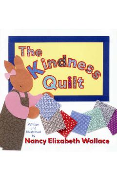 The Kindness Quilt - Nancy Elizabeth Wallace