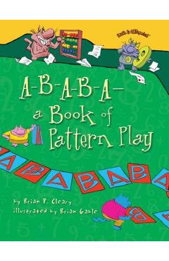 A-B-A-B-A--A Book of Pattern Play - Brian P. Cleary - Imagine 1