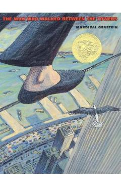 The Man Who Walked Between the Towers - Mordicai Gerstein