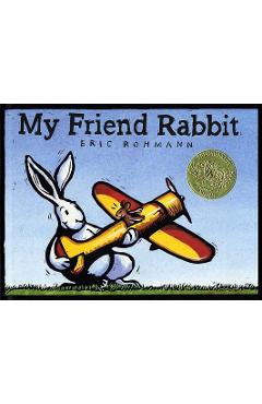 My Friend Rabbit - Eric Rohmann