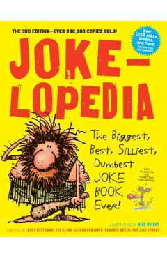 Jokelopedia: The Biggest, Best, Silliest, Dumbest Joke Book Ever! - Eva Blank