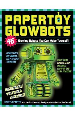 Papertoy Glowbots: 46 Glowing Robots You Can Make Yourself! - Brian Castleforte