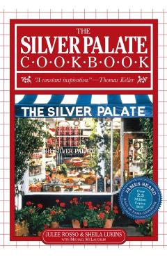 The Silver Palate Cookbook - Sheila Lukins