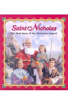 Saint Nicholas: The Real Story of the Christmas Legend - Julie Stiegemeyer