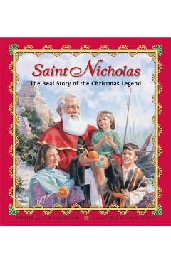 Saint Nicholas: The Real Story of the Christmas Legend - Julie Stiegemeyer