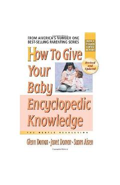How to Give Your Baby Encyclopedic Knowledge - Glenn Doman