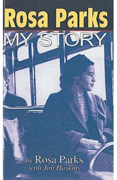 Rosa Parks: My Story - Rosa Parks