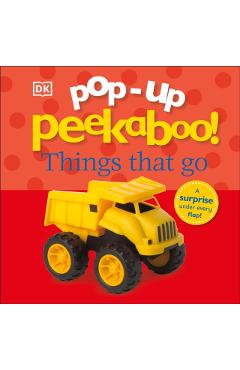 Pop-Up Peekaboo! Things That Go: Pop-Up Surprise Under Every Flap! - Dk