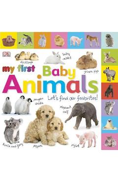 Tabbed Board Books: My First Baby Animals: Let\'s Find Our Favorites! - Dk