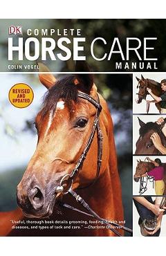Complete Horse Care Manual - Colin Vogel