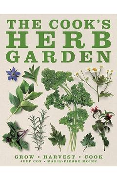 The Cook\'s Herb Garden: Grow, Harvest, Cook - Dk